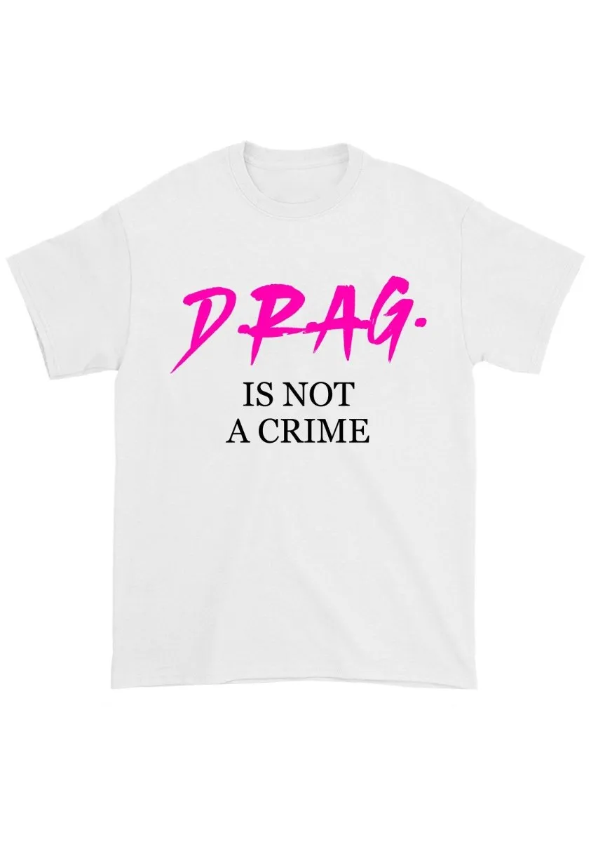 Drag Is Not A Cxime Chunky Shirt