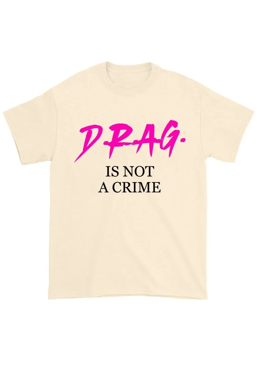 Drag Is Not A Cxime Chunky Shirt