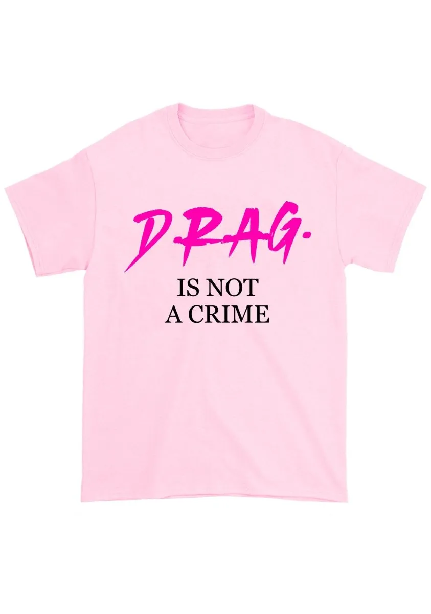 Drag Is Not A Cxime Chunky Shirt